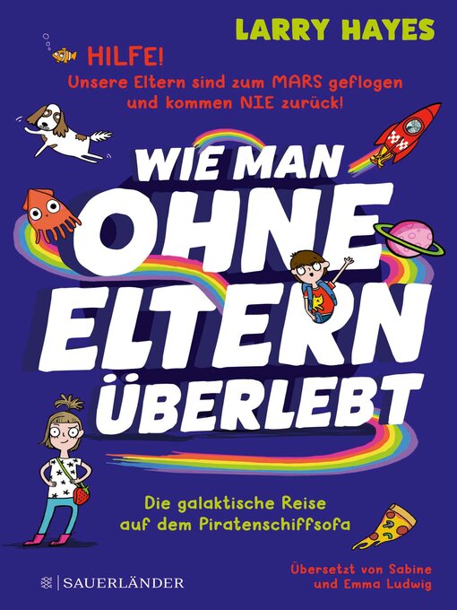 Title details for Wie man ohne Eltern überlebt – Die galaktische Reise auf dem Piratenschiffsofa by Larry Hayes - Wait list